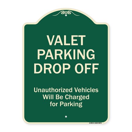 Signmission Designer Series-Valet Parking Drop Off Unauthorized Vehicles Will Charged F, 24" x 18", G-1824-9874 A-DES-G-1824-9874